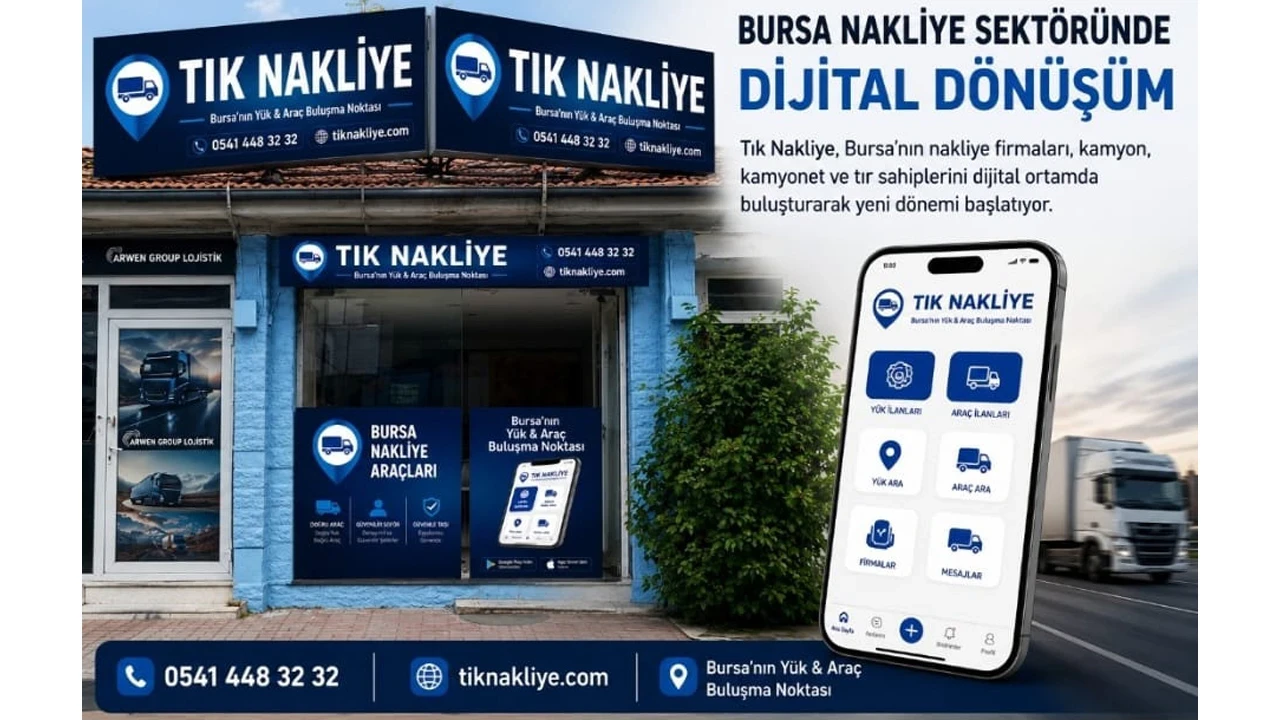 Bursa’nın Nakliye Kültürü Dijitale Taşındı: Tık Nakliye Yeni Dönemi Başlatıyor
