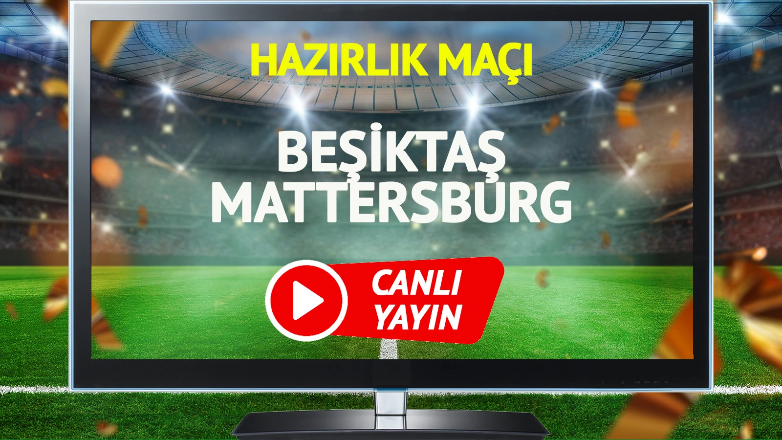 CANLI YAYIN | Beşiktaş Mattersburg Maçı