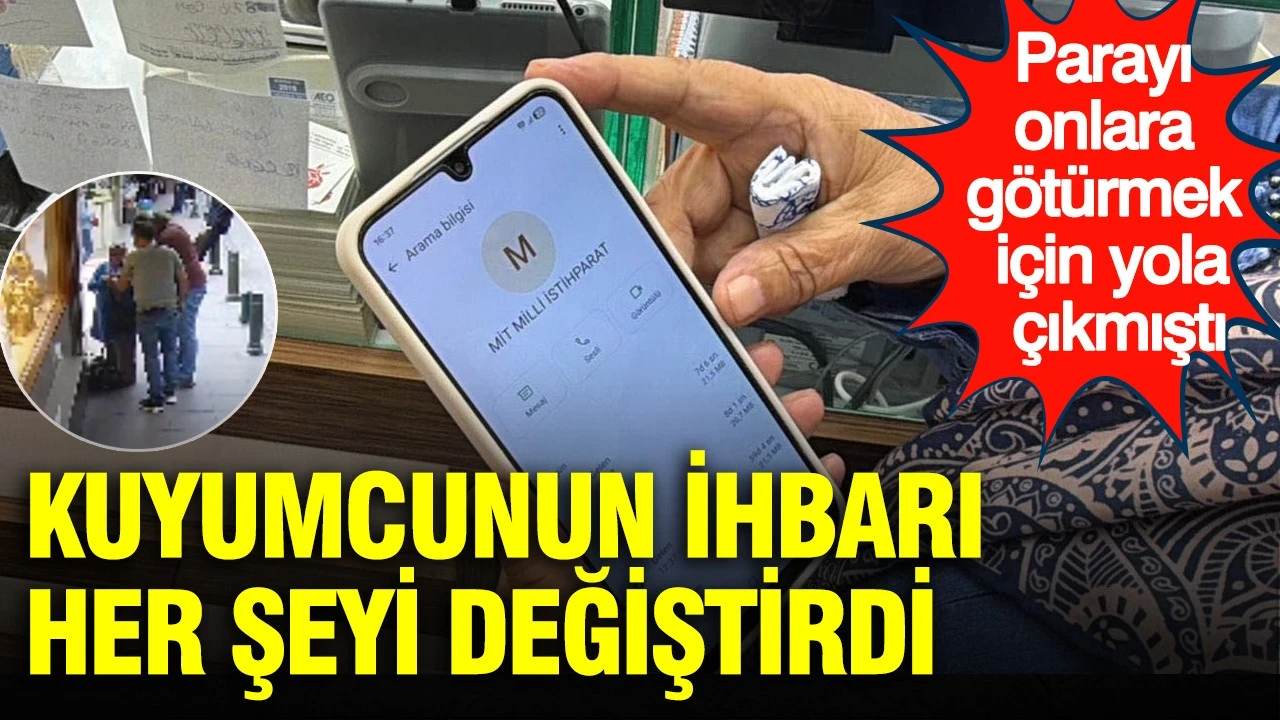 Parayı onlara götürmek için yola çıkmıştı: Kuyumcunun ihbarı her şeyi değiştirdi