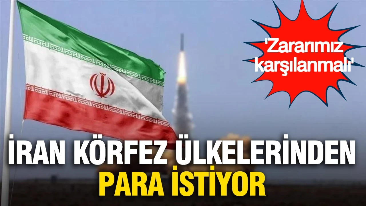 İran'dan Körfez'e fatura: Zararları siz karşılayın