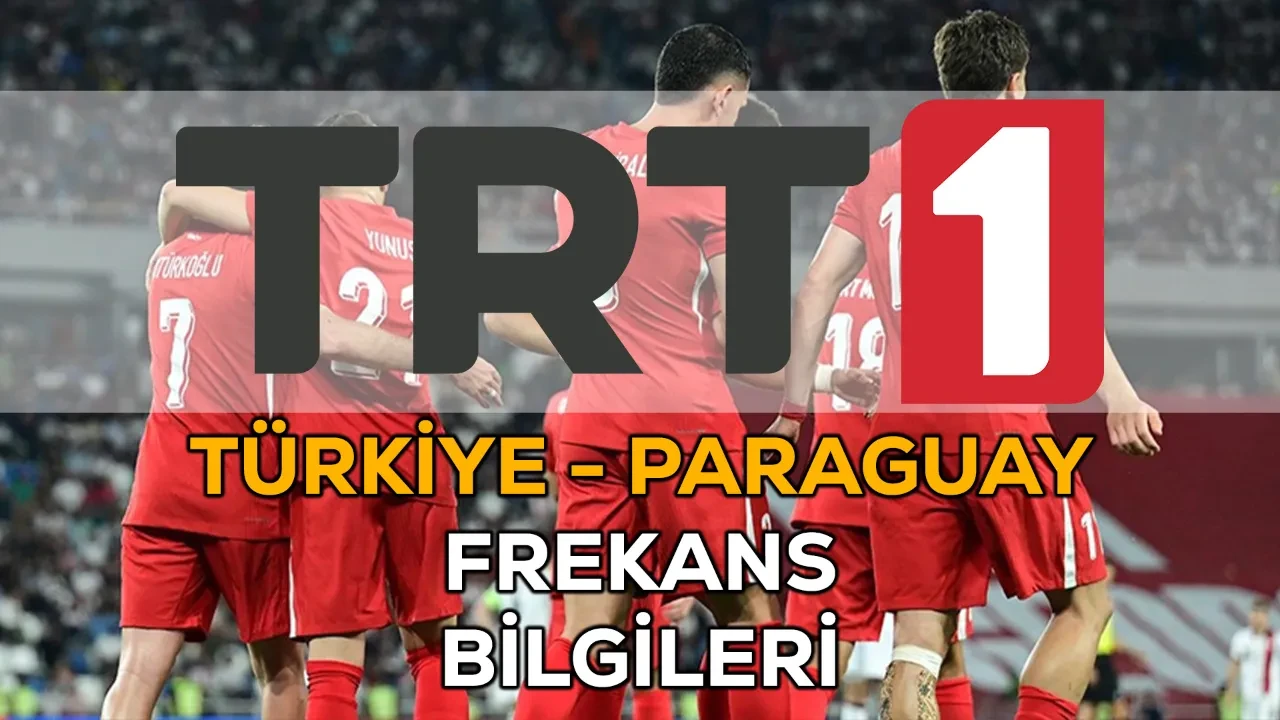 TRT 1 Dünya Kupası frekansı! Türkiye Paraguay ŞİFRESİZ maç izleme frekansı nedir?