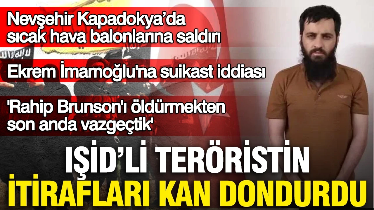 IŞİD'li teröristten İmamoğlu'na suikast itirafı: Planladık