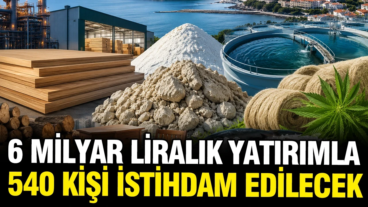 6 milyar liralık yatırımla 540 kişi istihdam edilecek: İçerisinde kenevir de var