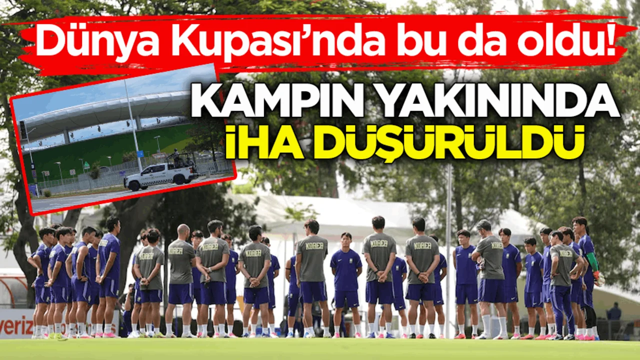 Dünya Kupası’nda bu da oldu! Kampın yakınında İHA düşürüldü