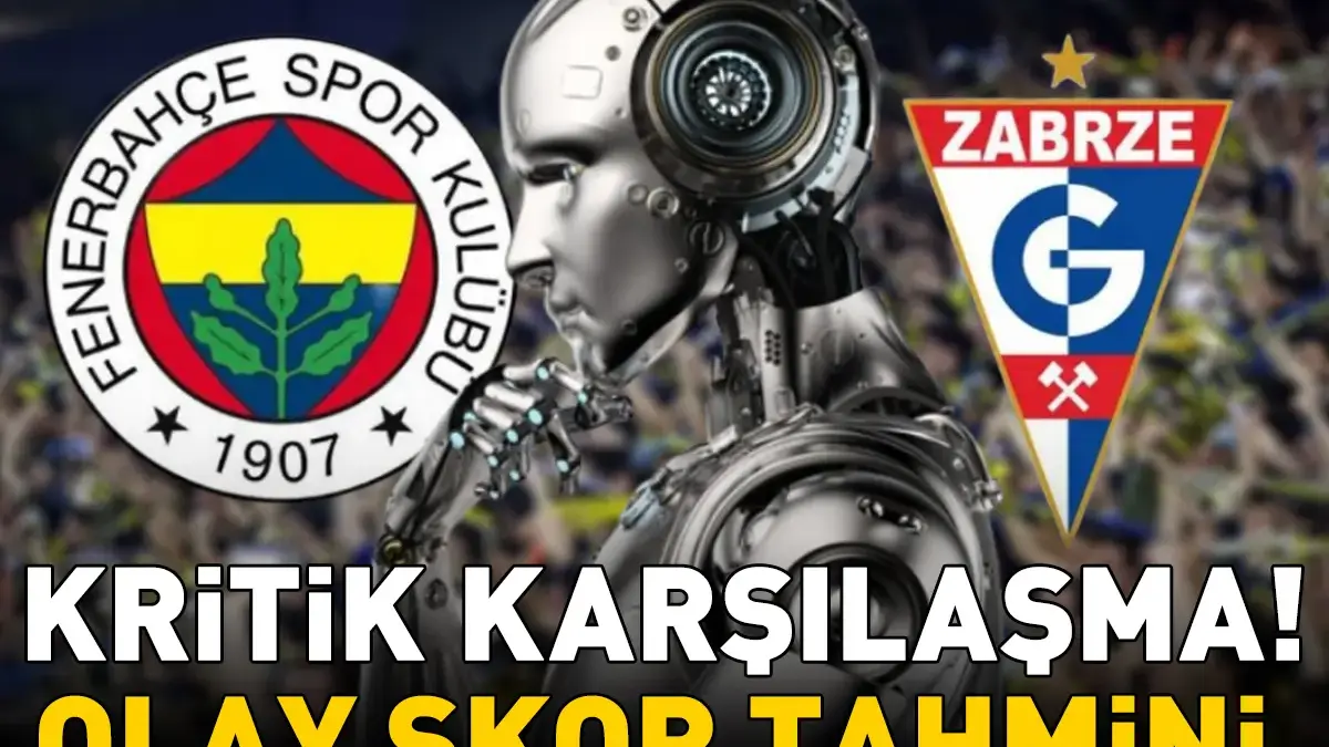 Fenerbahçe-Gornik Zabrze maçı kaç kaç biter? Yapay zekadan flaş skor tahmini!