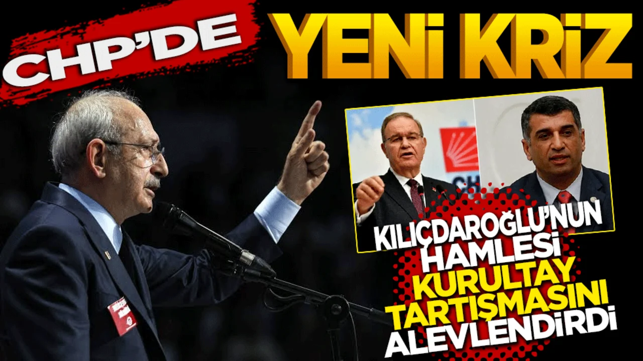 CHP'de yeni kriz! Kılıçdaroğlu'nun hamlesi parti içinde kurultay tartışmasını alevlendirdi