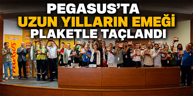 Pegasus'ta uzun yılların emeği plaketle taçlandı