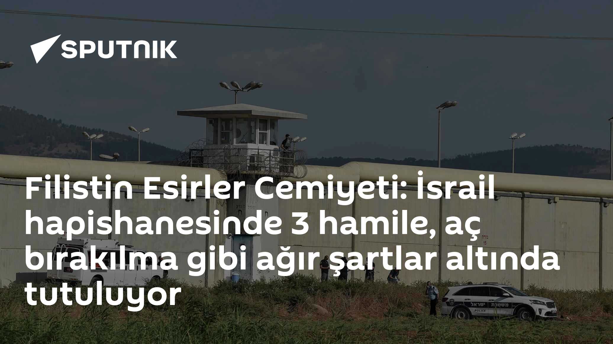 Filistin Esirler Cemiyeti: İsrail hapishanesinde 3 hamile, aç bırakılma gibi ağır şartlar altında tutuluyor