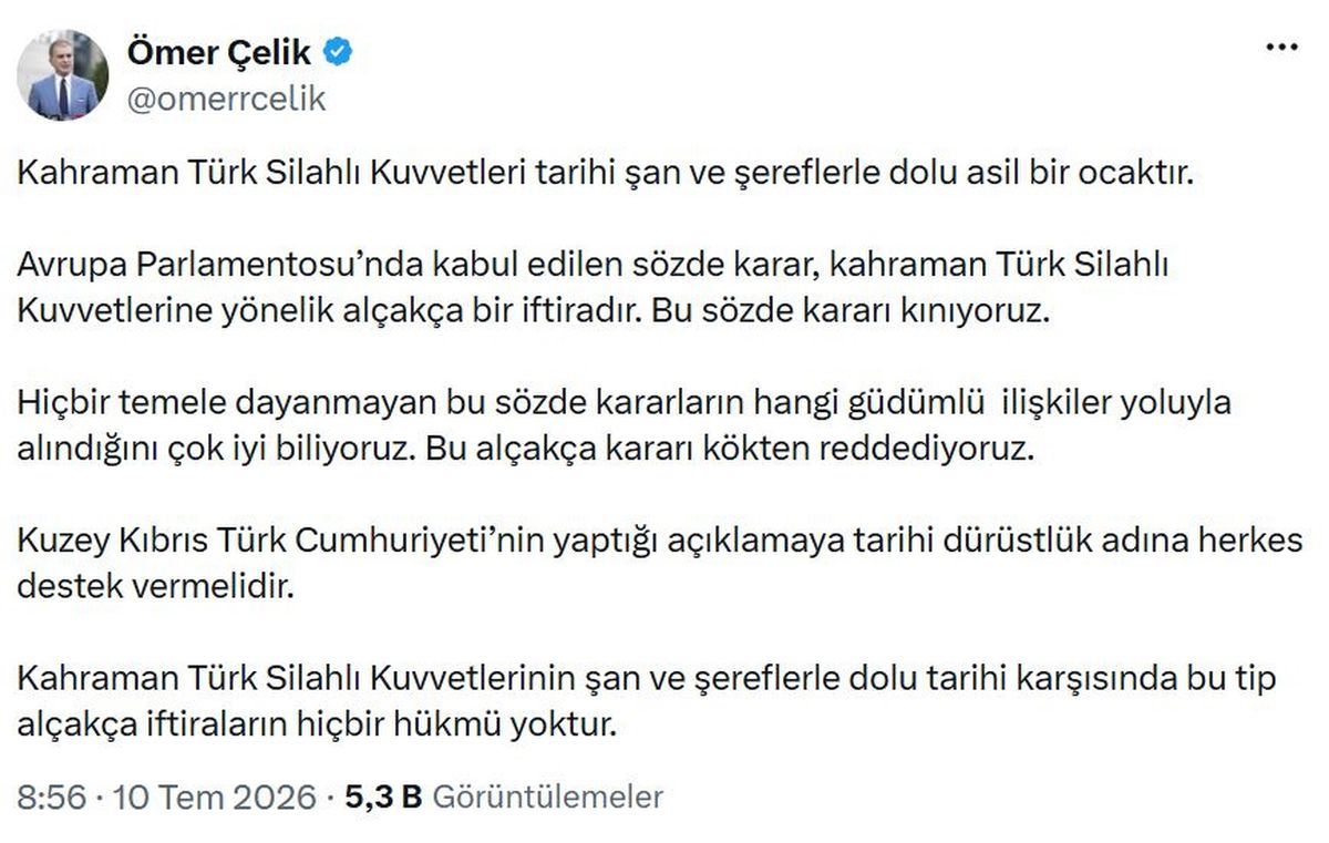 Ömer Çelik: Türk Silahlı Kuvvetleri'ne yönelik sözde kararı kınıyoruz