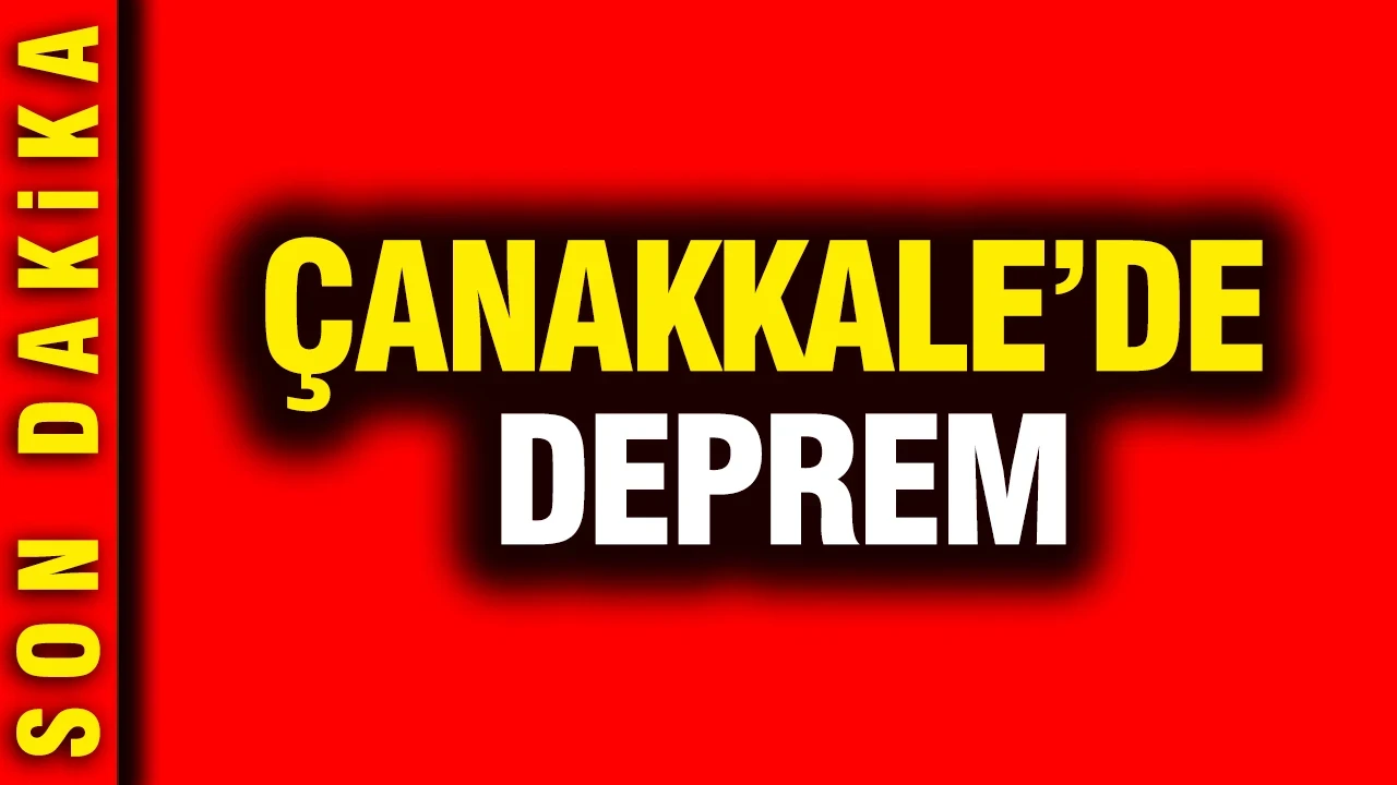 Çanakkale'de deprem (15 Temmuz 2026)