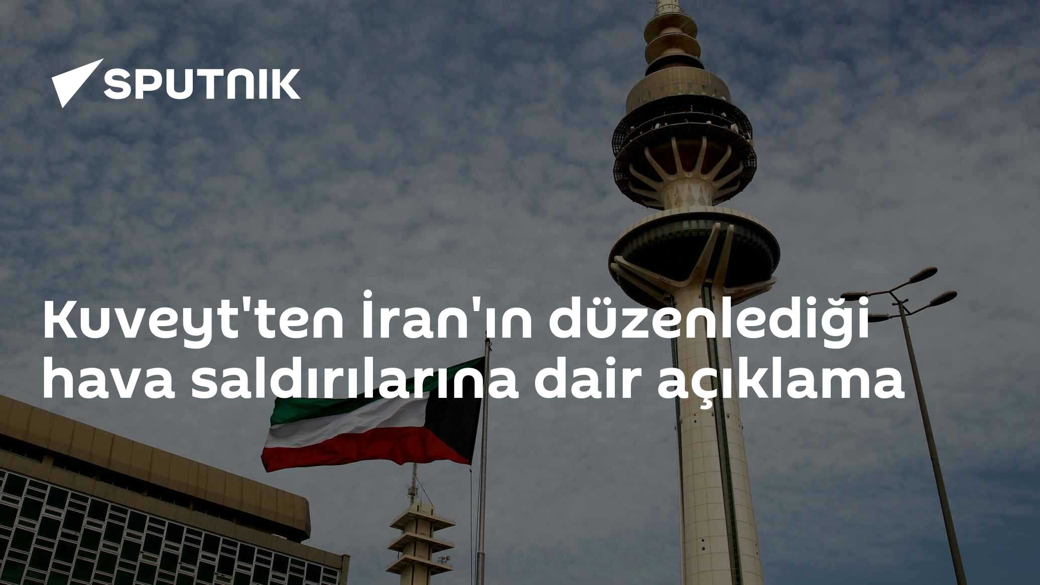 Kuveyt'ten İran'ın düzenlediği hava saldırılarına dair açıklama