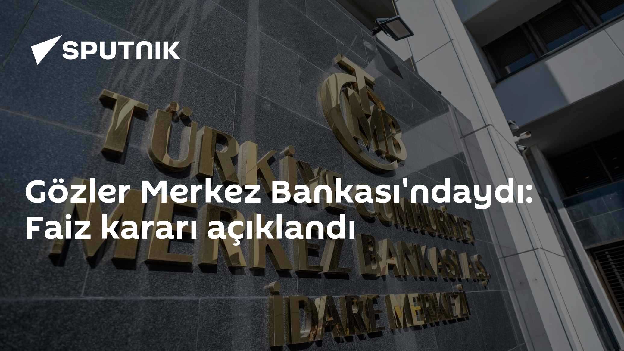 Gözler Merkez Bankası'ndaydı: Faiz kararı açıklandı