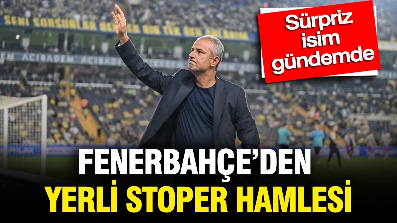 Fenerbahçe’den yerli stoper hamlesi: Sürpriz isim gündemde