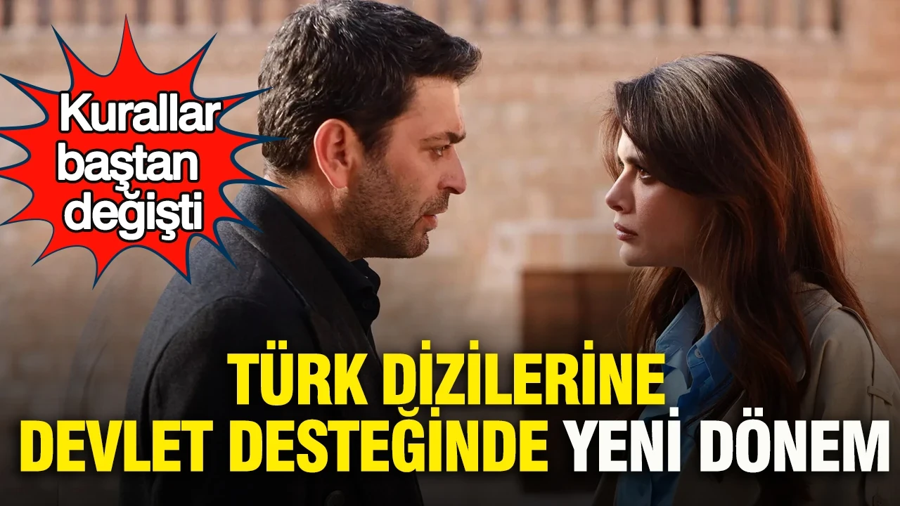 Türk dizilerine devlet desteğinde yeni dönem: Kurallar baştan değişti