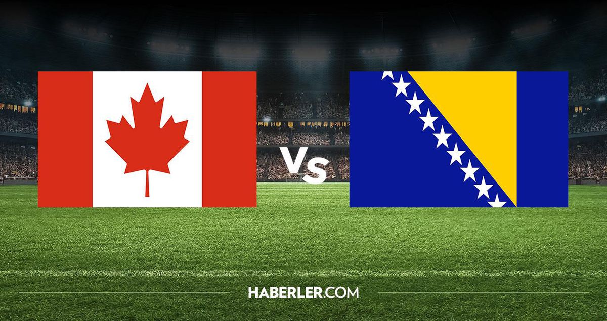 Kanada Bosna Hersek hangi kanalda? Kanada Bosna Hersek maçını hangi kanal veriyor, nerede izlenir?