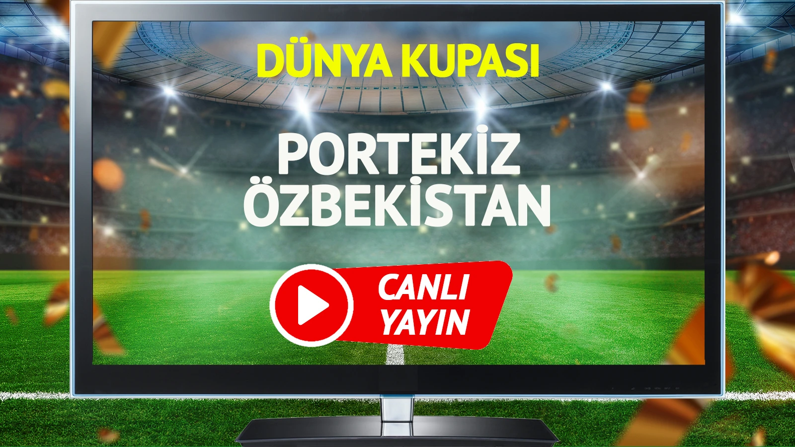 CANLI YAYIN | Portekiz Özbekistan Maçı