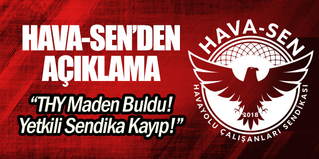 HAVA-SEN: "THY Maden Buldu! Yetkili Sendika Kayıp!"