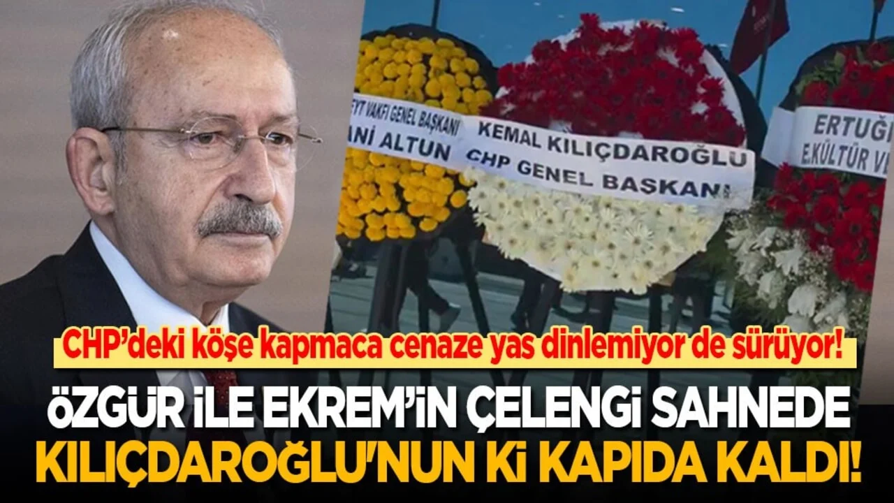 CHP’deki köşe kapmaca Kadir İnanır'ın cenazesine de sürdü! Özgür ile Ekrem’in çelengi sahneye konuldu, Kılıçdaroğlu'nun ki kapıda kaldı!