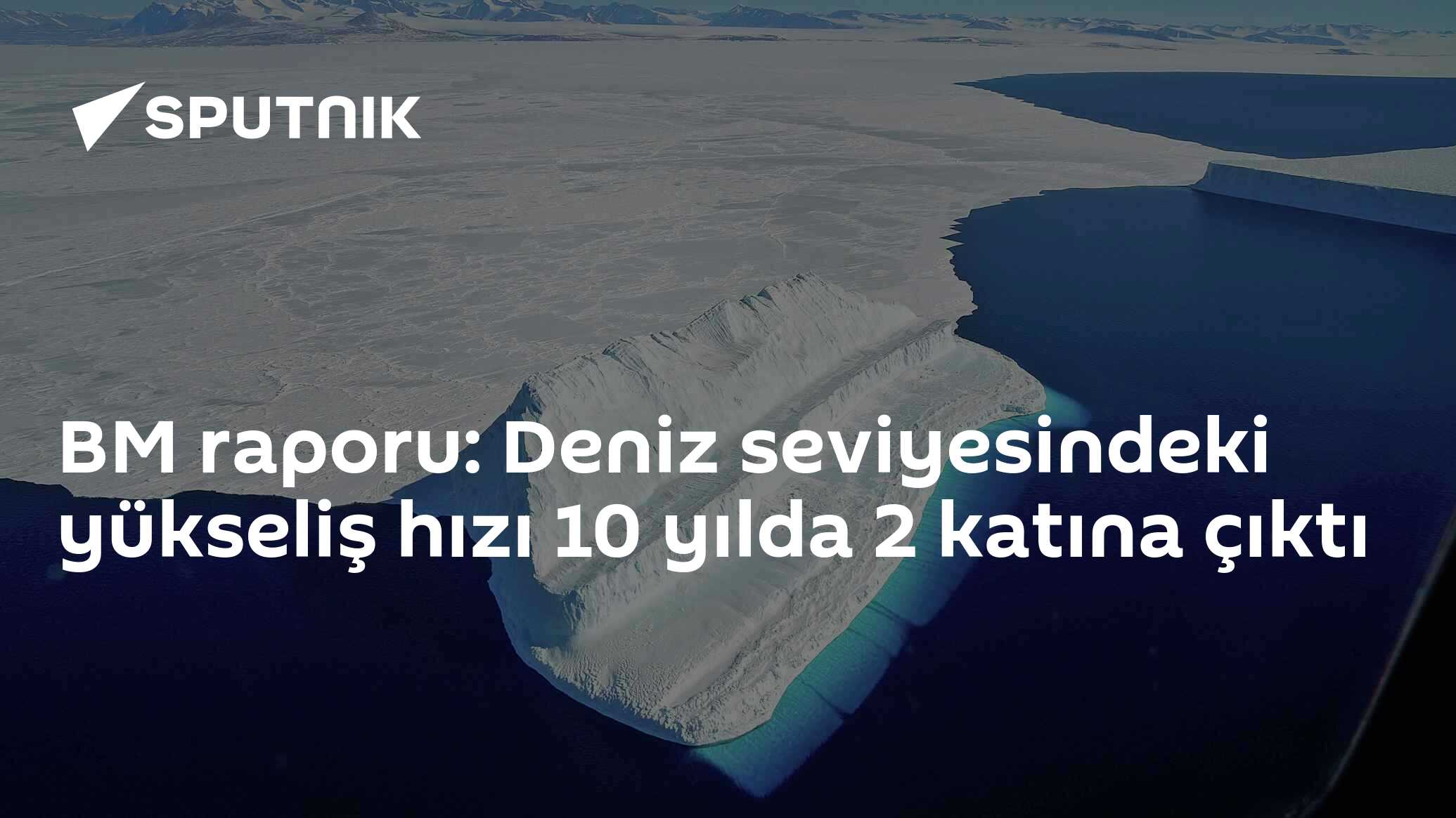 BM raporu: Deniz seviyesindeki yükseliş hızı 10 yılda 2 katına çıktı