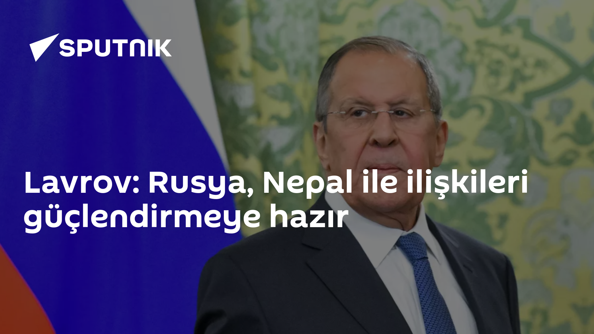 Lavrov: Rusya, Nepal ile ilişkileri güçlendirmeye hazır