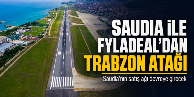 Saudia ve Flyadeal'dan Trabzon Atağı