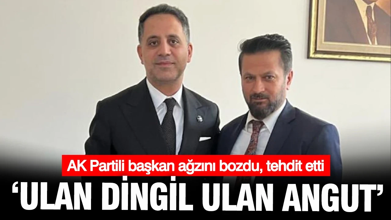 AK Partili başkandan vatandaşa: Ulan dingil, ulan angut