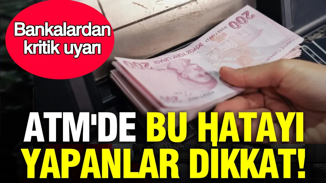 ATM'de bu hatayı yapanlar dikkat: Bankalardan kritik "30 saniye" uyarısı