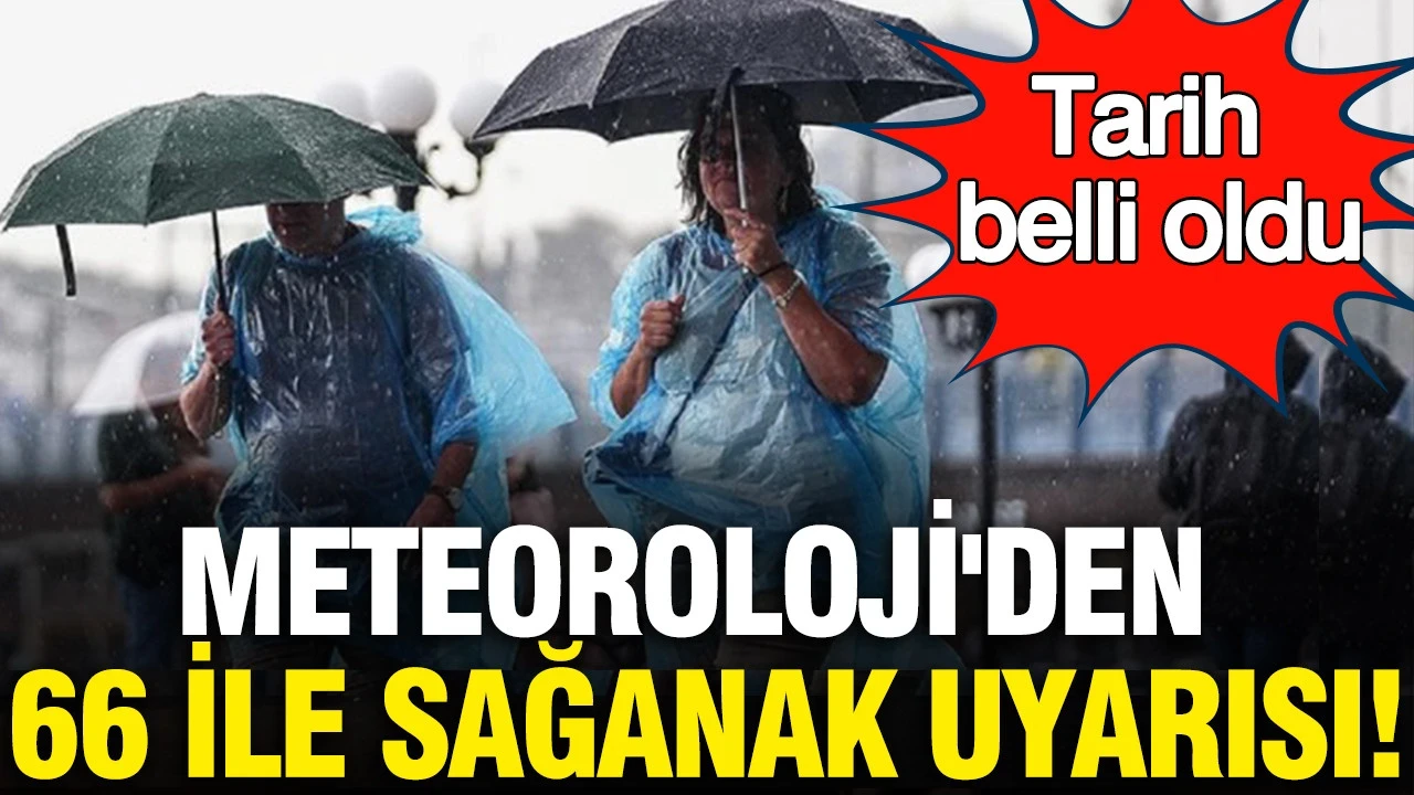 Meteoroloji tarih vererek duyurdu: 66 ilde sağanak yağış ve fırtına alarmı