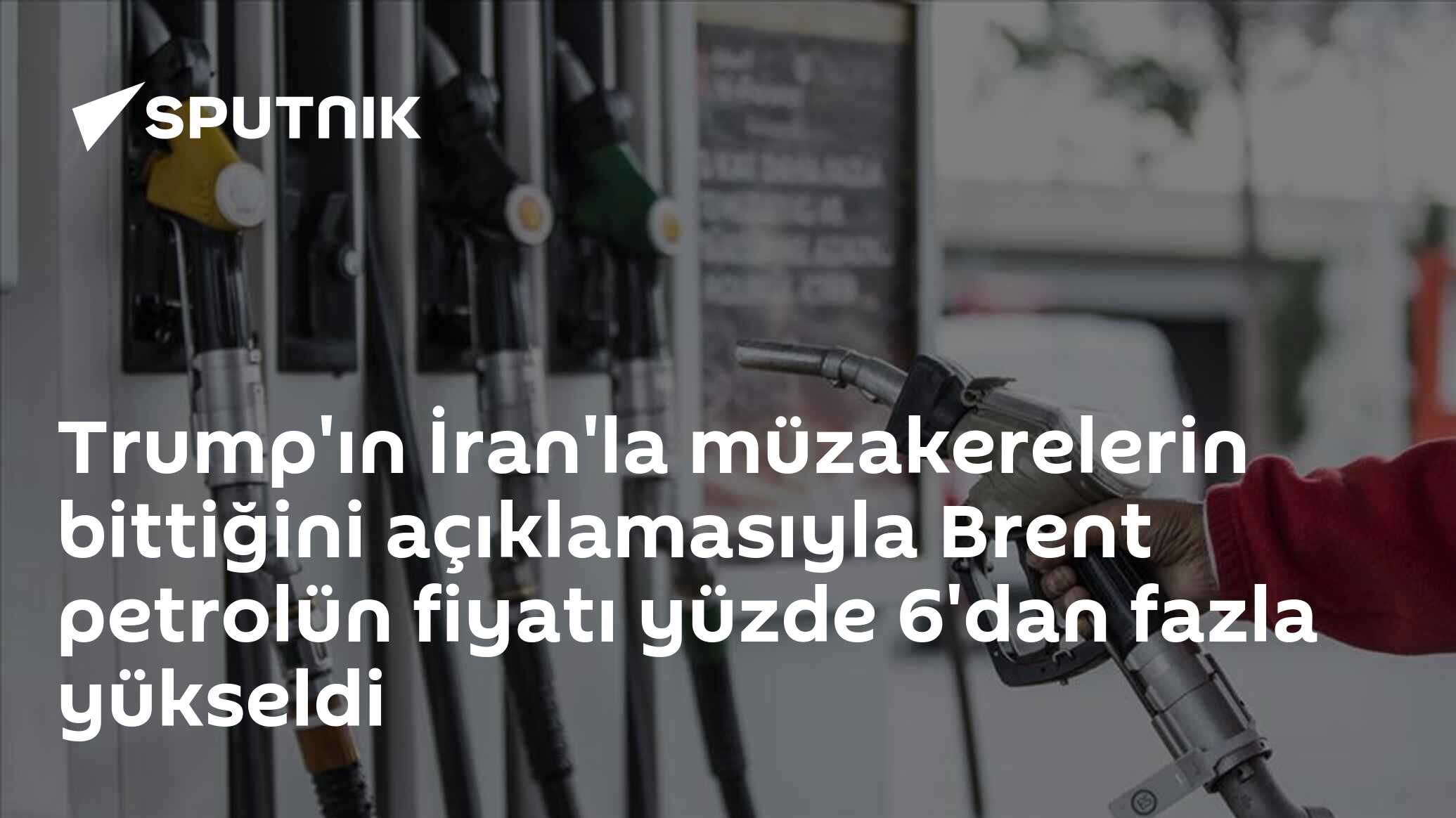 Trump'ın İran'la müzakerelerin bittiğini açıklamasıyla Brent petrolün fiyatı yüzde 6'dan fazla yükseldi