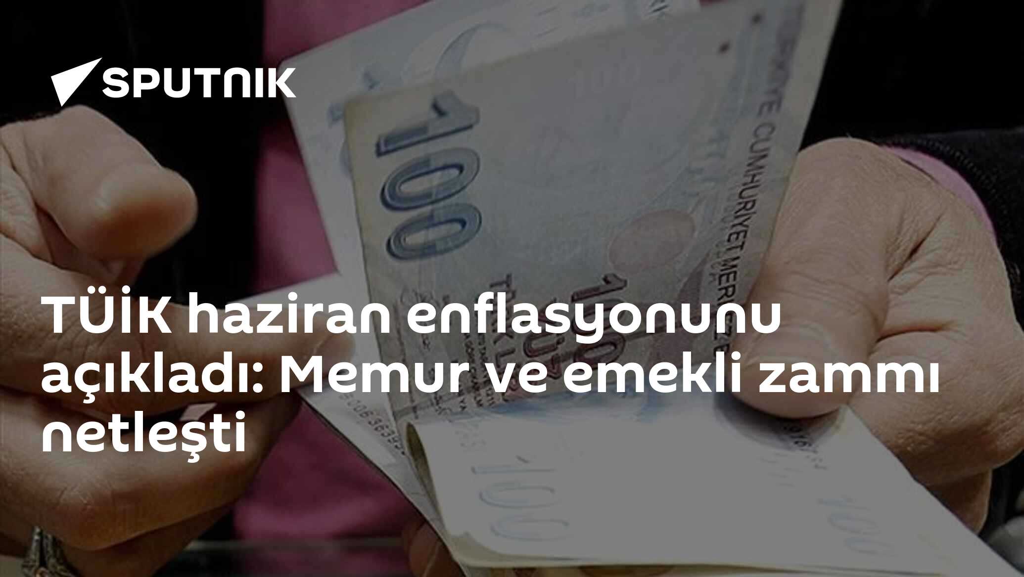 TÜİK haziran enflasyonunu açıkladı: Memur ve emekli zammı netleşti