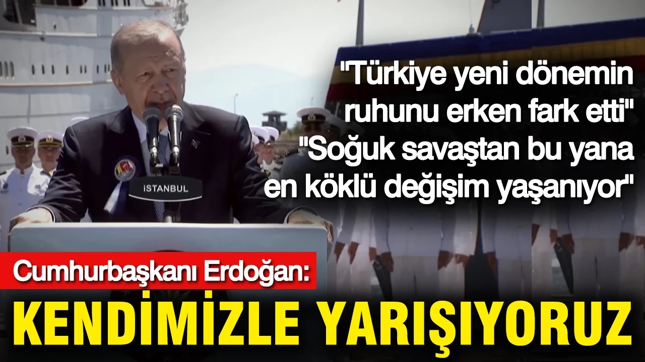 Cumhurbaşkanı Erdoğan: Kendimizle yarışıyoruz