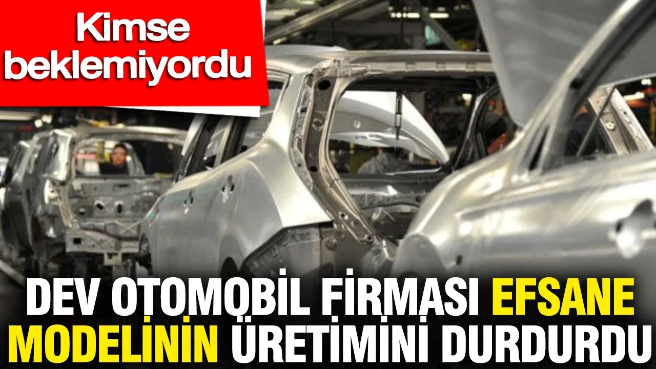 Dev otomobil firması en çok tercih edilen modelinin üretimini durdurdu: Kimse beklemiyordu