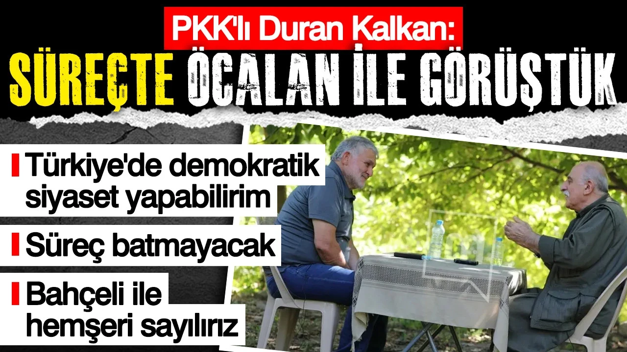 PKK'lı Duran Kalkan: Süreçte Öcalan ile görüştük