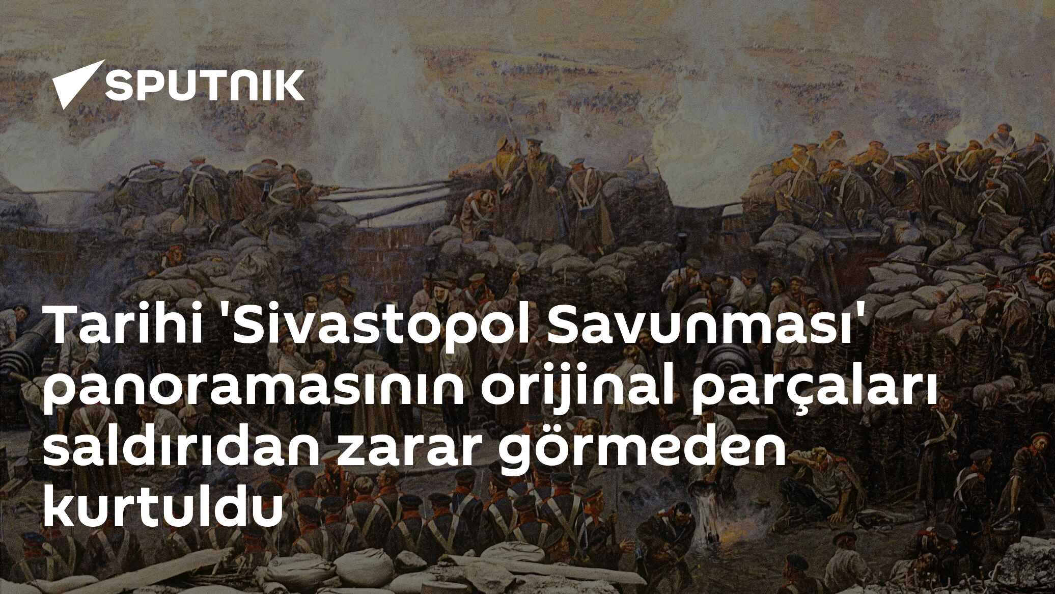 Tarihi 'Sivastopol Savunması' panoramasının orijinal parçaları saldırıdan zarar görmeden kurtuldu