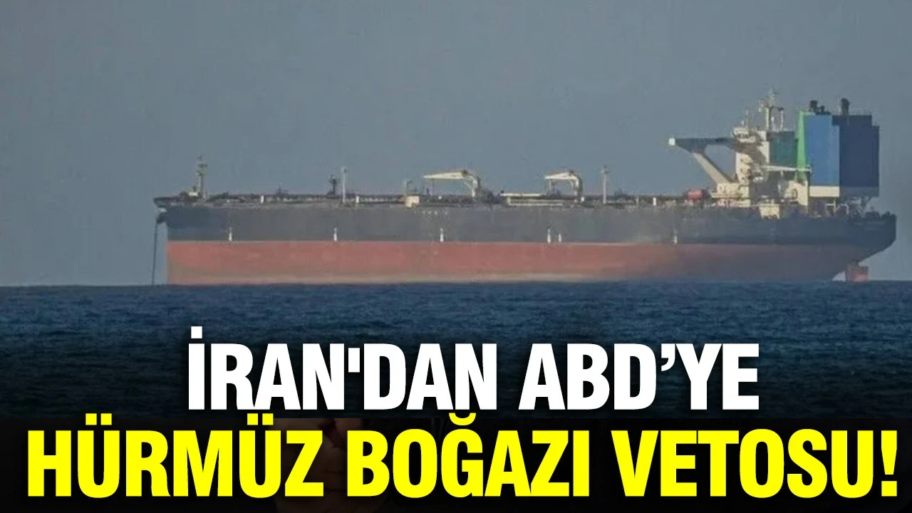 İran'dan ABD'ye Hürmüz Boğazı vetosu: Kırmızı çizgimizdir