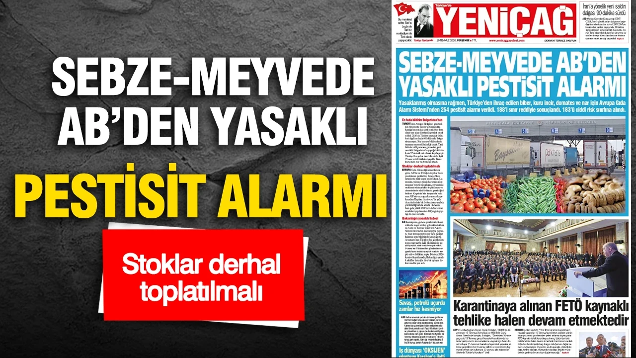 Yeniçağ Gazetesi: 'SEBZE-MEYVEDE AB’DEN YASAKLI PESTİSİT ALARMI'