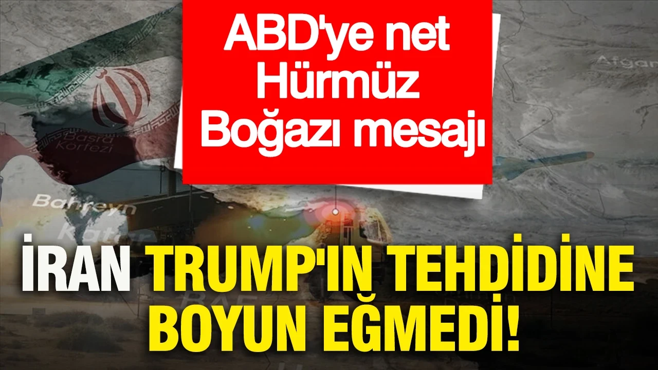 İran Trump'ın tehdidine boyun eğmedi: ABD'ye net Hürmüz Boğazı mesajı