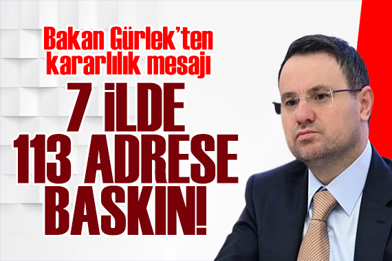 Bakan Gürlek'ten kararlılık mesajı: Suç örgütüne operasyon!