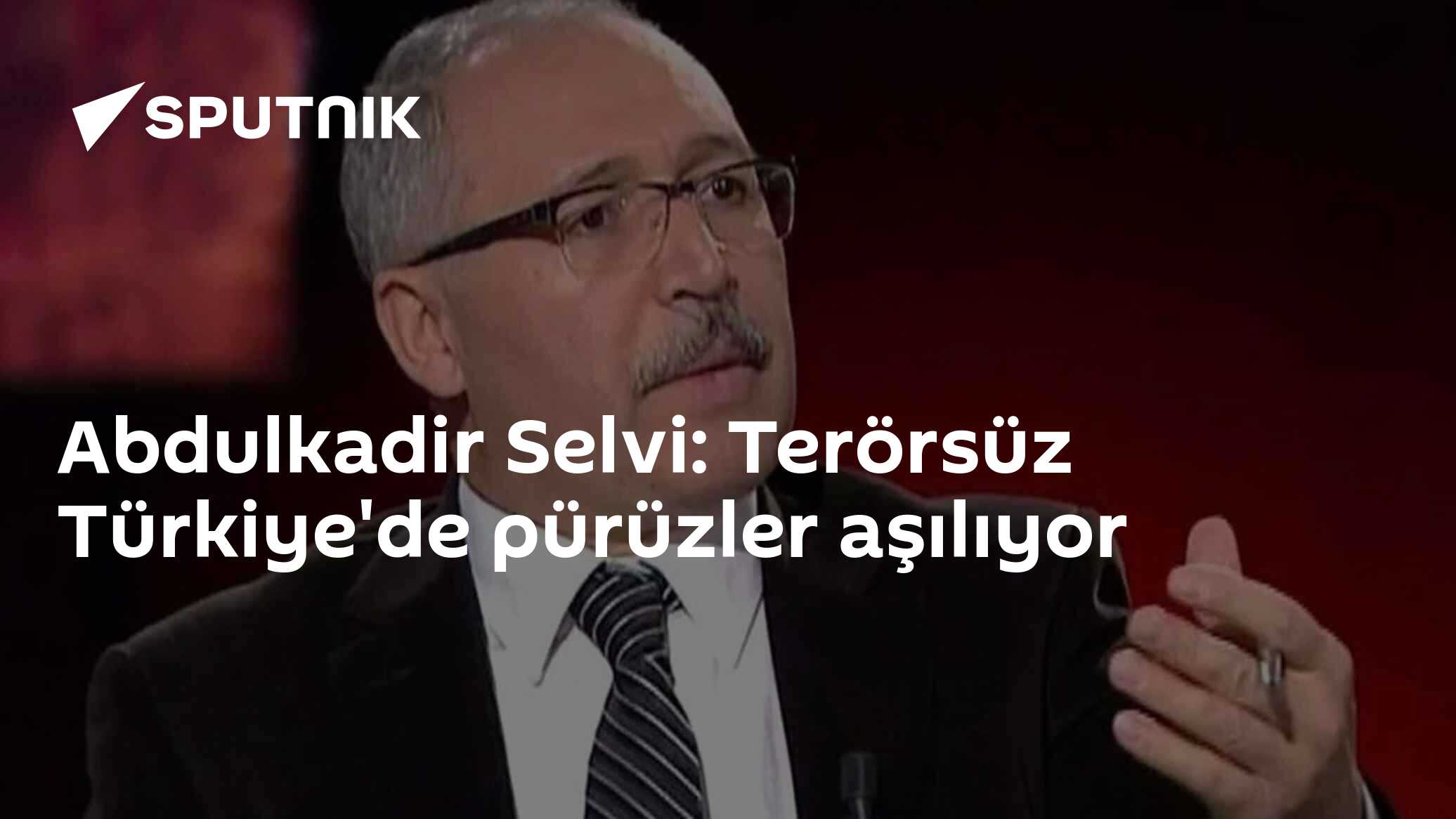 Abdulkadir Selvi: Terörsüz Türkiye'de pürüzler aşılıyor