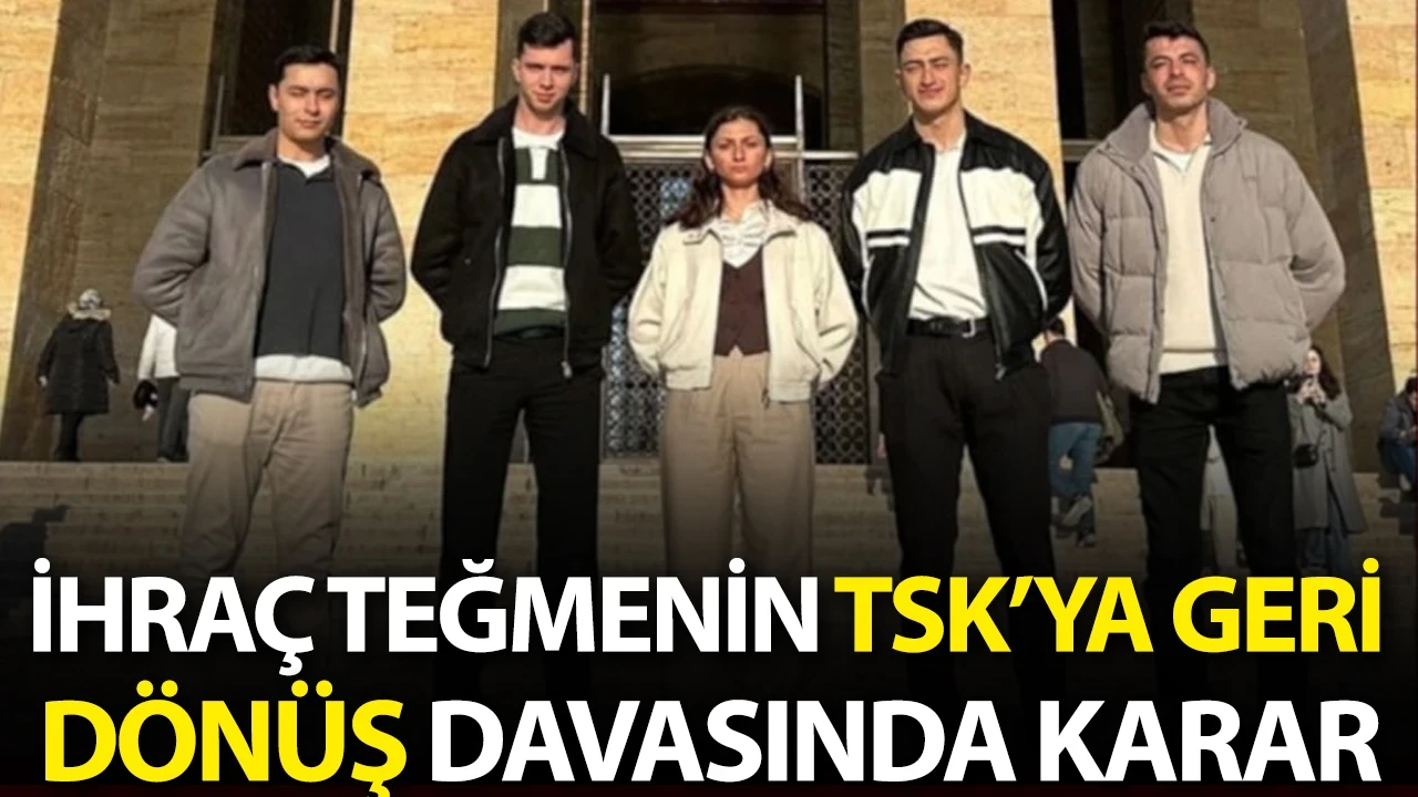 TSK'dan ihraç edilen bir teğmen hakkında daha yeni karar