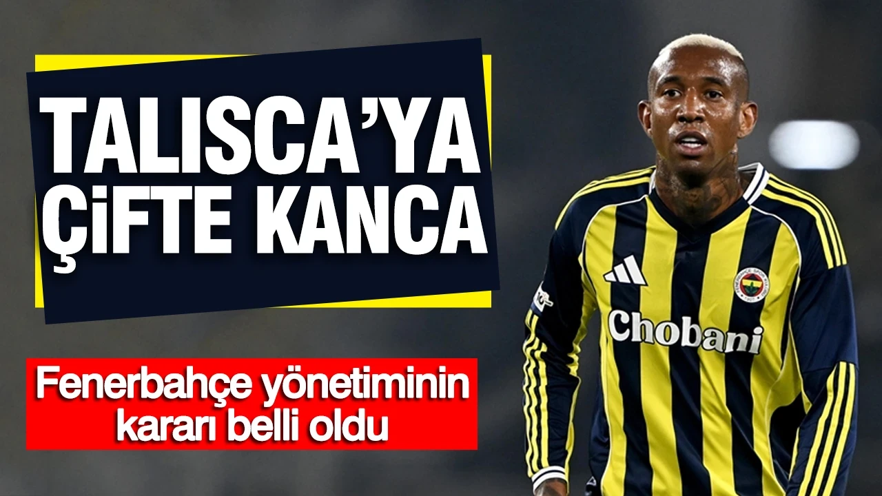 Brezilya'dan Talisca'ya çifte kanca: Fenerbahçe yönetiminin kararı belli oldu