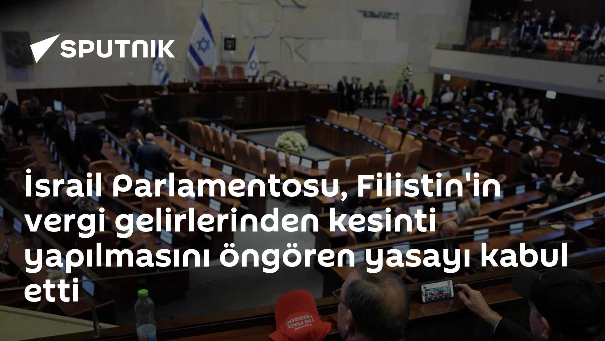 İsrail Parlamentosu, Filistin'in vergi gelirlerinden kesinti yapılmasını öngören yasayı kabul etti