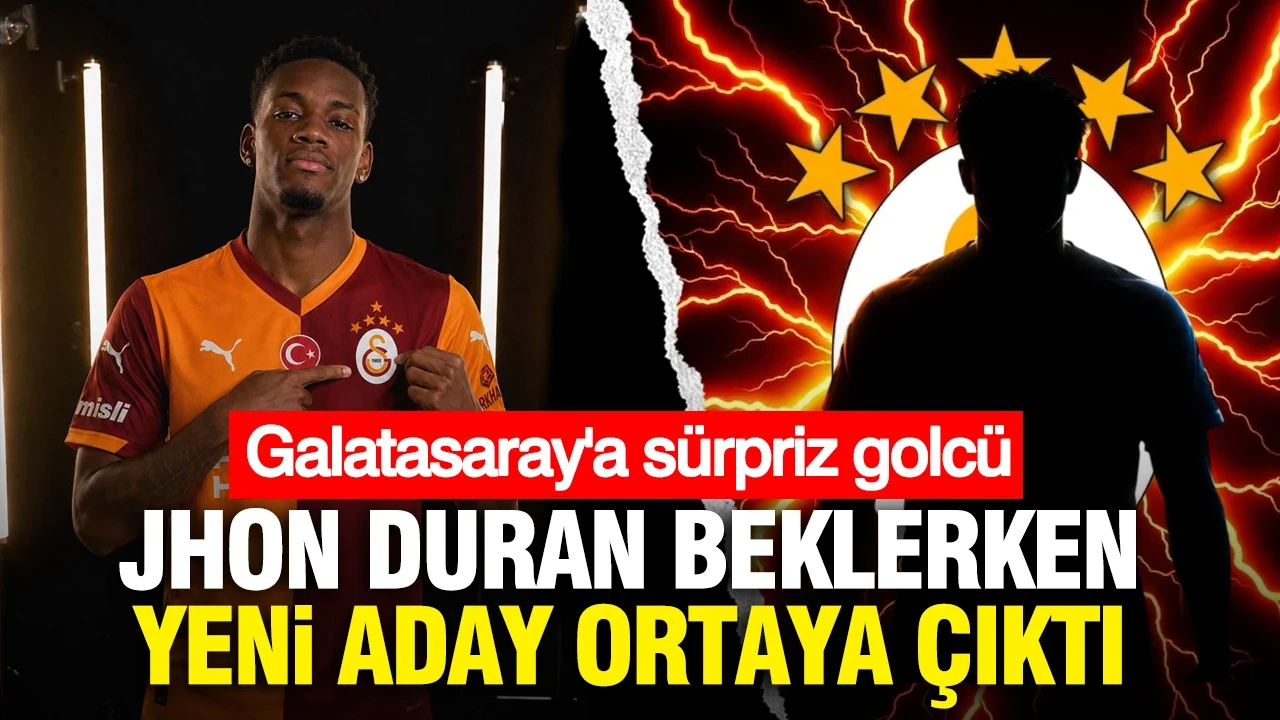 Galatasaray'a sürpriz golcü: Jhon Duran beklerken yeni aday ortaya çıktı