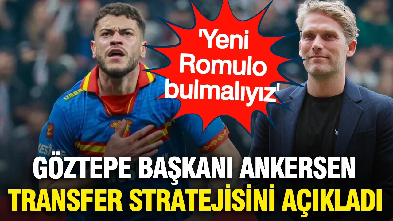 Göztepe Başkanı Ankersen transfer stratejisini açıkladı: 'Yeni Romulo bulmalıyız'