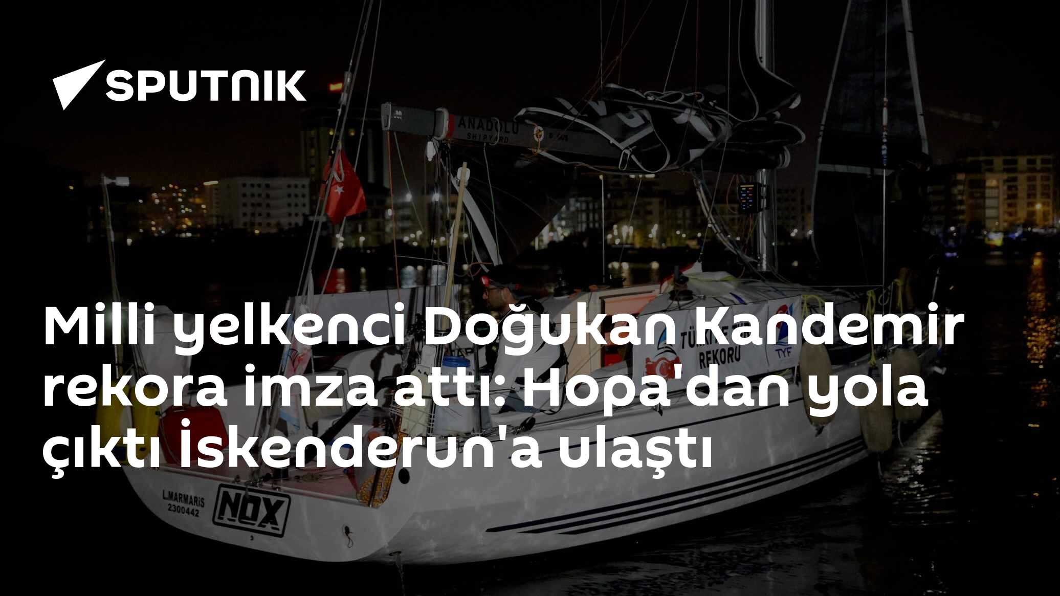Milli yelkenci Doğukan Kandemir rekora imza attı: Hopa'dan yola çıktı İskenderun'a ulaştı