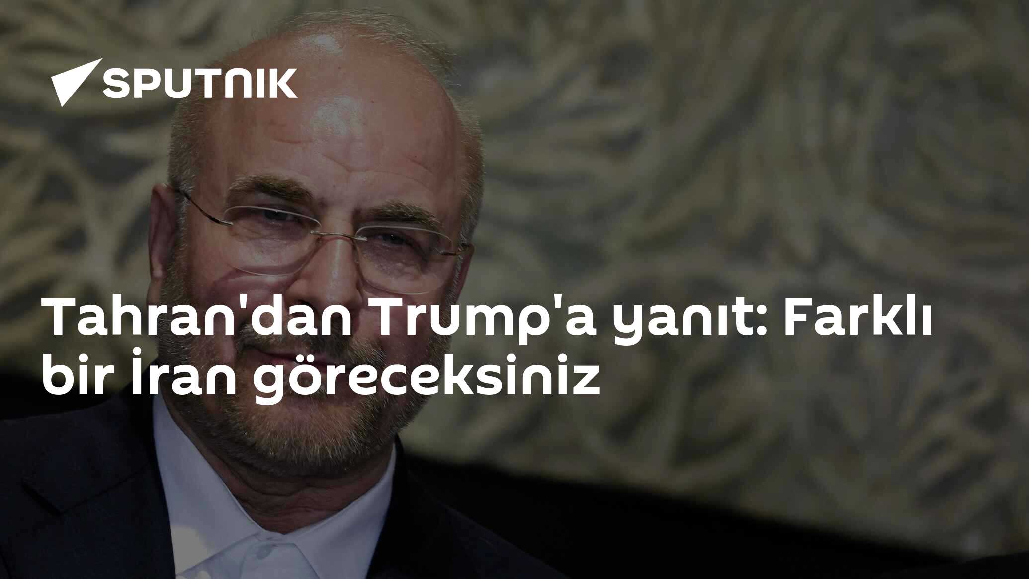 Tahran'dan Trump'a yanıt: Farklı bir İran göreceksiniz