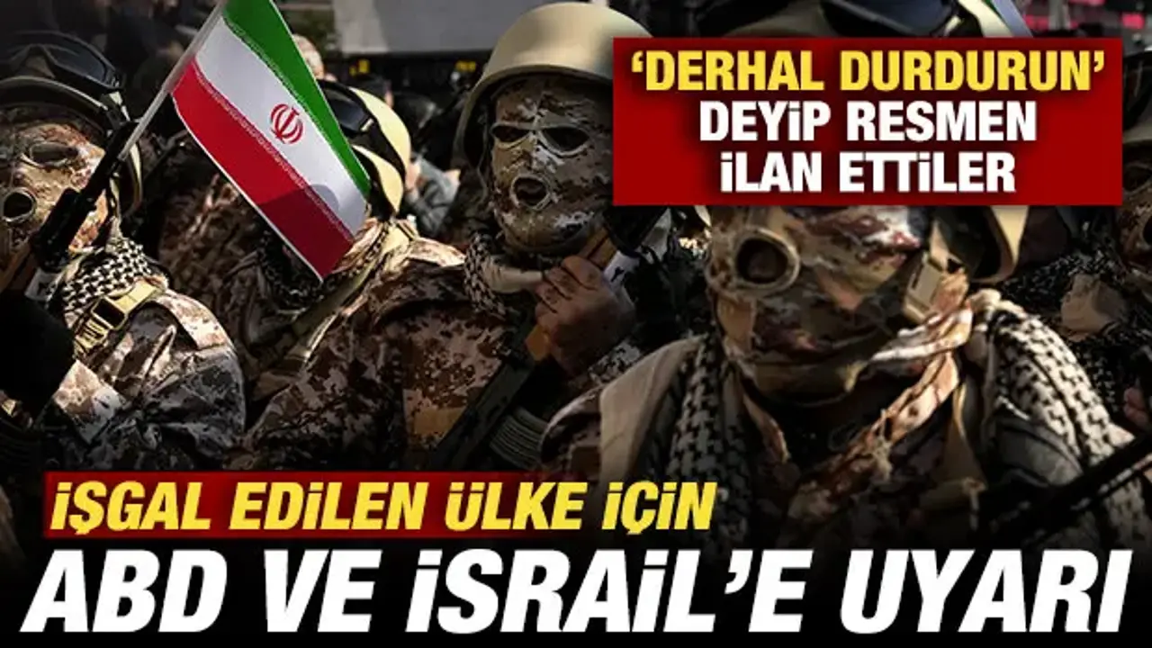 İran'dan işgal edilen ülke için ABD ve İsrail'e uyarı! Resmen ilan ettiler