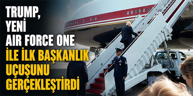 Trump, Yeni Air Force One ile İlk Başkanlık Uçuşunu Gerçekleştirdi