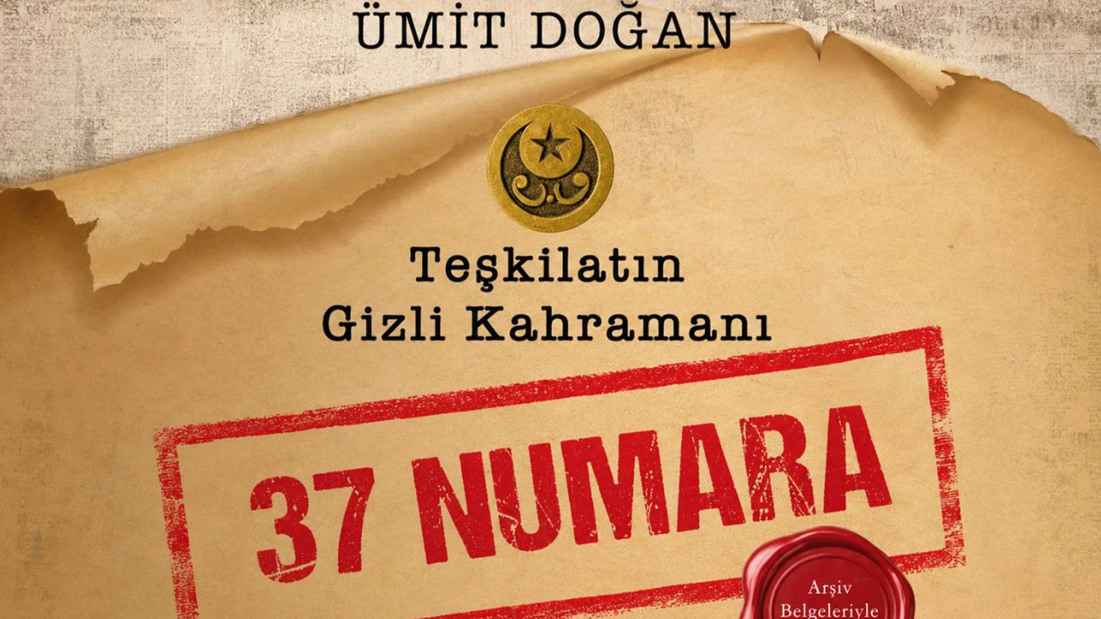Arşiv Belgeleriyle Örülü Casusluk Romanı: “Teşkilatın Gizli Kahramanı: 37 Numara”