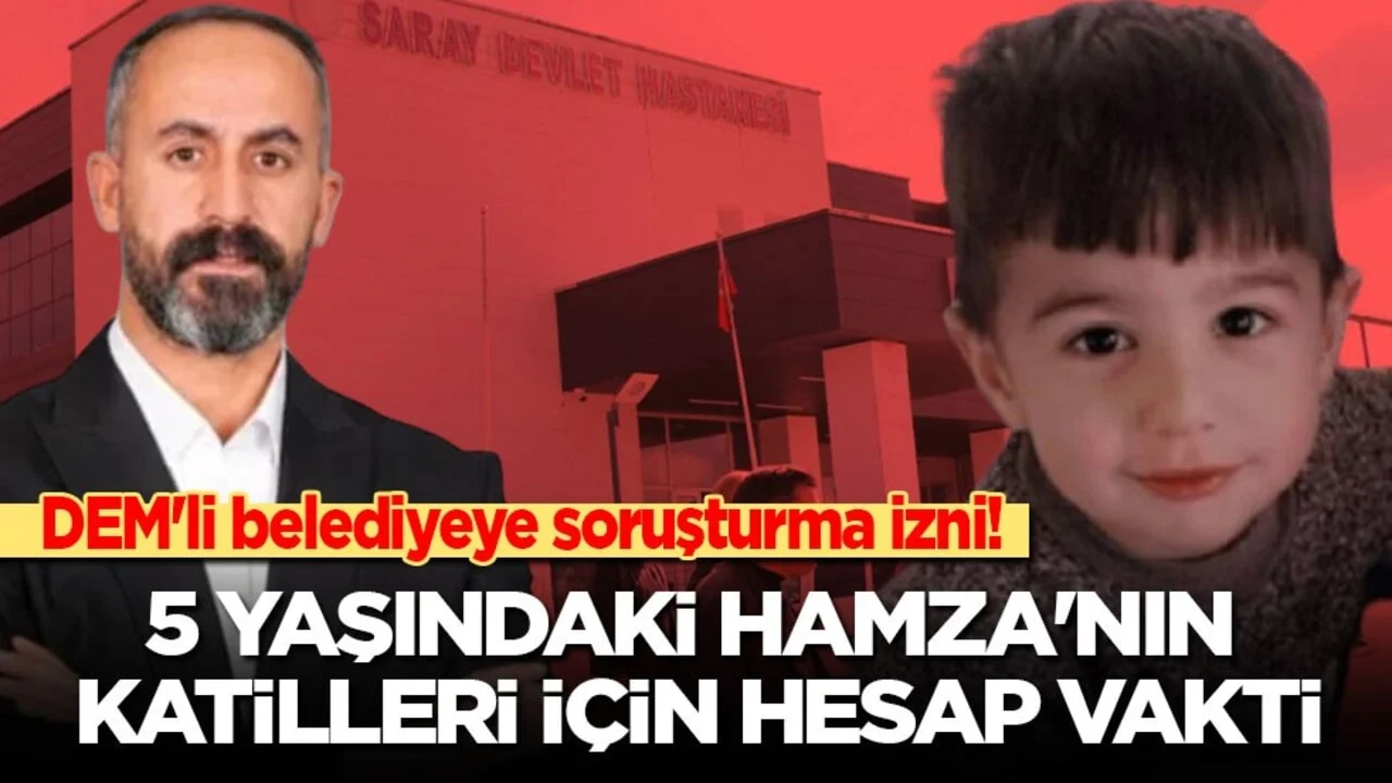 İçişleri Bakanlığı DEM'li belediyeye soruşturma izni verdi: Hamza'nın katilleri için hesap vakti